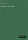 Juan B. Garza - Coleccion de poesias