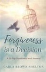 Carla Brown Shelton - Forgiveness Is a Decision