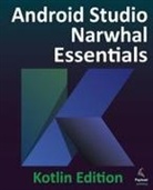 Neil Smyth - Android Studio Narwhal Essentials - Kotlin Edition