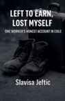 Slavisa Jeftic - Left To Earn, Lost Myself