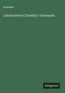Anónimo - Límites entre Colombia y Venezuela