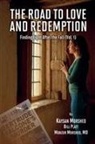 Monzur Morshed - The Road to Love and Redemption Volume - I