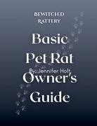 Jennifer Holt - Bewitched Rattery Pet Rat Owner's Guide