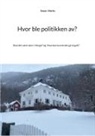 Susan Marks, Siv Myhre Haaland - Hvor ble politikken av?