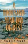 Charlie Crane - A Thousand-Year Day of Rest