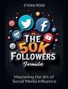 Ethan Ross - The 50K Followers Formula