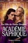 Kira Osbourne - La Fille de Dame Dragon. Académie Saphique