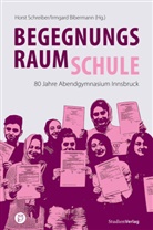 Irmgard Bibermann, Horst Schreiber - Begegnungsraum Schule