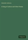 Alexander Anderson - A Song of Labour and Other Poems