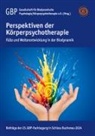 Gesellschaft für Biodynamische Psychologie/Körperpsychotherapie e. V. (Hrsg., e V (H, Gesellschaft für Biodynamische Psychologie - Perspektiven der Körperpsychotherapie