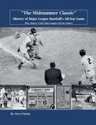 Steve Fulton - "The Midsummer Classic" History of Major League Baseball's All-Star Game