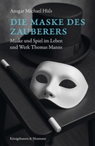 Ansgar Michael Hüls - Die Maske des Zauberers