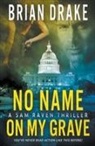 Brian Drake - No Name On My Grave