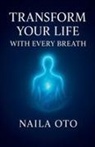 Naila Oto - Transform Your Life with Every Breath