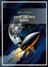 Jules Verne - Jules Verne: Reise um den Mond. Vollständige Neuausgabe