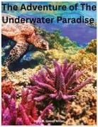 Sally A. Miller - The Adventure of The Underwater Pardise