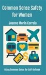 Joanne Morin Morin Correia - Common Sense Safety for Women