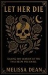 Melissa Dean - LET HER DIE