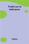 Calas Jean, Voltaire - Trait sur la tol rance