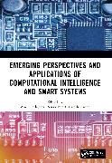 Nirav Tanna Bhatt, Amit Bhatt Lathigara,  Bhatt Nirav, Amit Lathigara, Paresh Tanna - Emerging Perspectives and Applications of Computational Intelligence - and Smart System