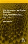 Wood Norman - The Reformation and English Education