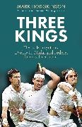 Mark Hodgkinson, Hodgkinson Mark - Three Kings Three Kings: The inside story of how Djokovic, Nadal Federer