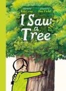 Kes Gray, Gray Kes, Field Jim - I Saw a Tree The inspiring new interactive picture book from bestselling team