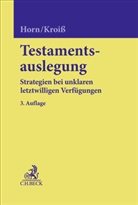 Claus-Henrik Horn, Ludwig Kroiß, Bernhard Schmid - Testamentsauslegung