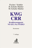 Frank A Schäfer, Reinfrid Fischer, Frank A. Schäfer, Hermann Schulte-Mattler, Marius M. Schulte-Mattler, Hermann Schulte-Mattler u a - KWG, CRR