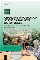 Christine Furno, Meredith K Saba, Meredith K. Saba, Michael Stoepel - Changing Information Services and User Experiences