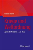 Deepak Tripathi - Kriege und Weltordnung