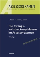 Horst Kaiser, Jan Kaiser, Torsten Kaiser - Die Zwangsvollstreckungsklausur im Assessorexamen