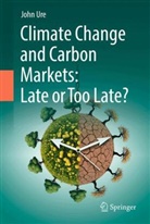 John Ure - Climate Change and Carbon Markets: Late or Too Late?