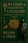 Melina Orea - HA TÉGED VÁLASZTOTTAK A TÚLÉLÉSRE