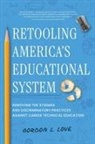 Gordon L. Love - Retooling America's Educational System