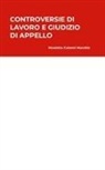 Nicoletta Calanni Macchio - Controversie di lavoro e giudizio di appello