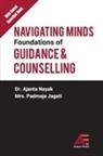 Padmaja Jagati, Ajanta Nayak - Navigating Minds Foundations of Guidance and Counselling