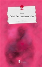 Virose - Geist der queeren 20er. Life is a Story - story.one