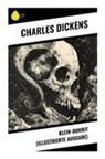 Charles Dickens - Klein-Dorrit (Illustrierte Ausgabe)