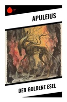 Apuleius - Der goldene Esel