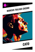 Cicero, Marcus Tullius Cicero - Cato