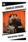 Charles Dickens - Our Mutual Friend