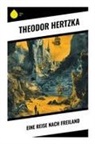 Theodor Hertzka - Eine Reise nach Freiland