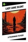 Lady Anne Blunt, Wilfrid Scawen Blunt - A Pilgrimage to Nejd