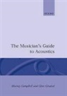Murray Campbell, Campbell Murray, Clive Greated, Clive A Greated, Clive A. Greated - The Musician's Guide to Acoustics
