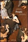 Luigi Monfredini - Frulli. Marcheselli e il mondo della Filuzzi