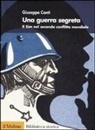 Giuseppe Conti - Una guerra segreta. Il SIM nel secondo conflitto mondiale