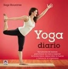 Sage Rountree - Yoga diario : secuencias de asanas pensadas para hacerlas en casa para mejorar la forma física, desarrollar la fuerza y restaurar el organismo