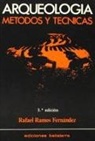 Rafael Ramos Fernández - Arqueología. Métodos y técnicas