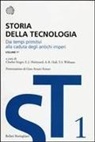 A. Rupert Hall, Eric J. Holmyard, Charles Singer, Trevor Williams - Dai tempi primitivi alla caduta degli antichi imperi